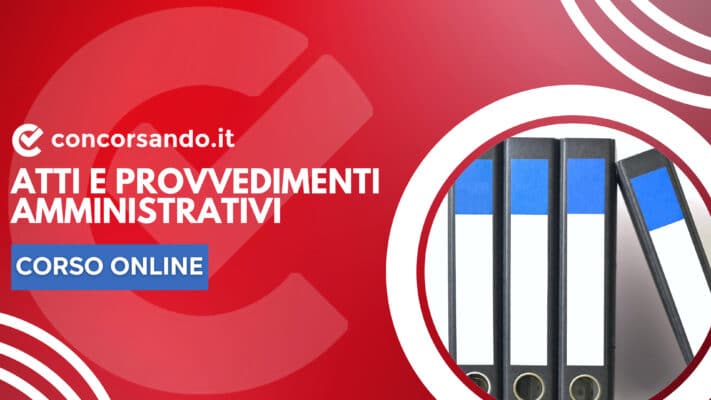 Corso Online Atti e Provvedimenti amministrativi
