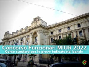 Concorso Funzionari MIUR 2022 - Come studiare per le prove