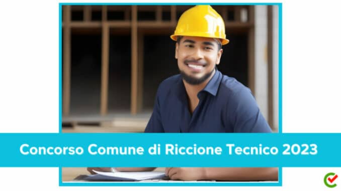 Concorso Comune di Riccione Tecnico 2023 - 2 posti per laureati