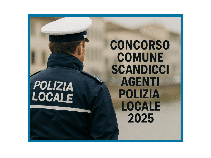 Concorso Comune Scandicci Agenti Polizia Locale 2025 - 20 posti per diplomati