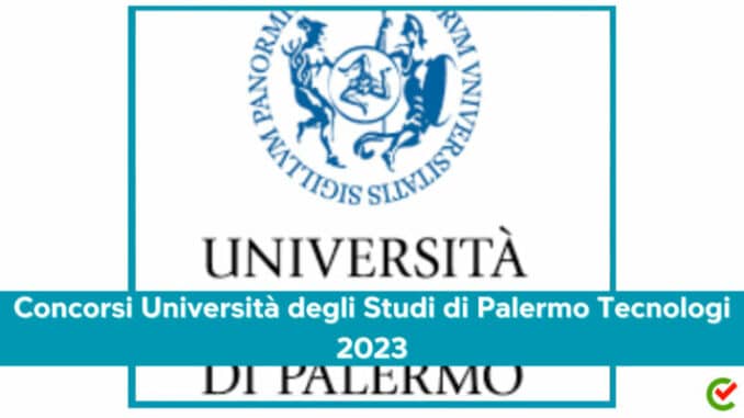 Concorso Università di Palermo Tecnologi 2023 - 4 posti per laureati