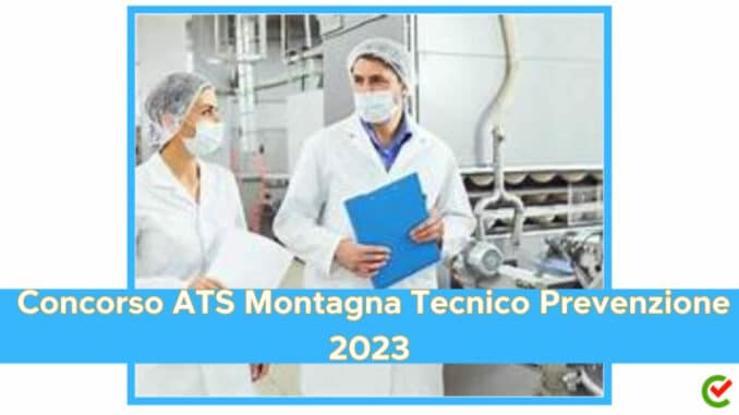 Concorso ATS Montagna Tecnico nella prevenzione dell'ambiente 2023 - 2 posti per laureati