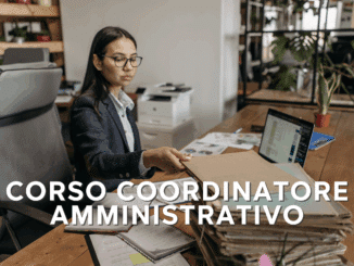 Corso Coordinatore Amministrativo – Lezioni ed Esame Finale online