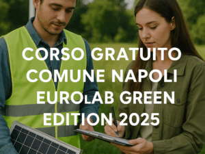Corso Gratuito Comune Napoli Eurolab Green Edition 2025 opportunità per i giovani
