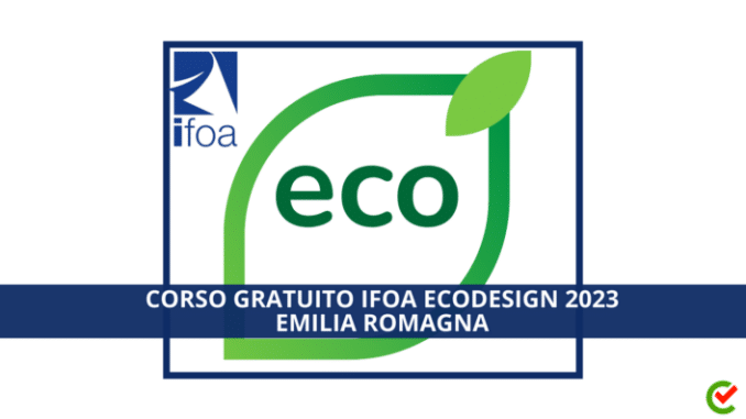 Corso Gratuito IFOA Ecodesign 2023 - Per residenti o domiciliati in Emilia Romagna