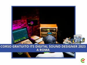 Corso Gratuito ITS Digital Sound Designer 2023 - a Roma