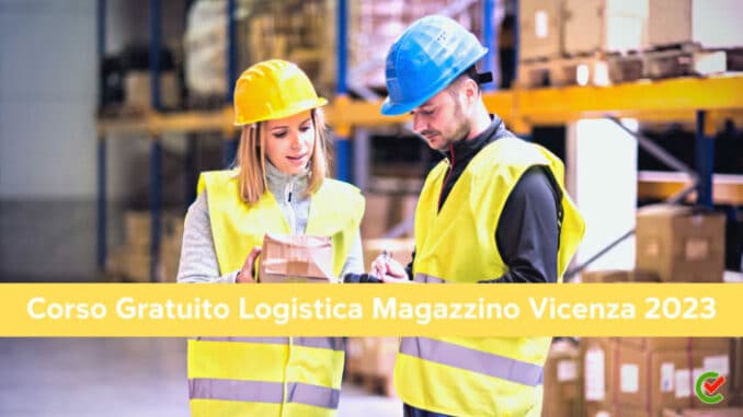 Corso Gratuito Logistica Magazzino Vicenza 2023 - 11 posti per disoccupati under 30