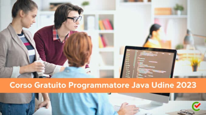 Corso Gratuito Programmatore Java Udine 2023 - 12 posti per disoccupati