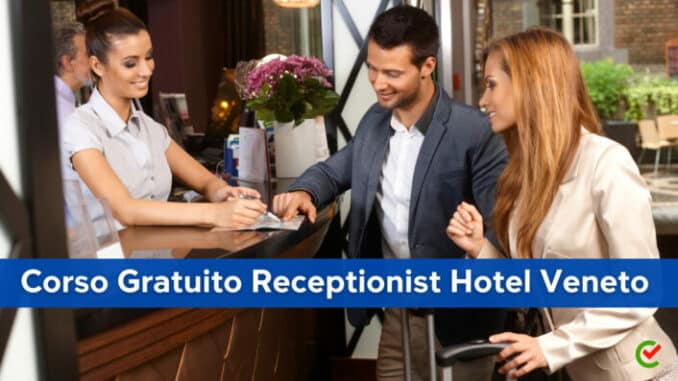 Corso Gratuito Receptionist Hotel Veneto 2023 - Per under 30 con tirocinio a Malta