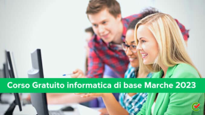 Corso Gratuito informatica di base Marche 2023 -  Per disoccupati e giovani NEET