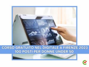 Corso Gratuito nel Digitale a Firenze 2023 - 100 posti per donne Under 50