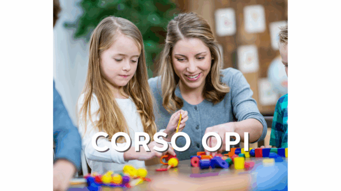 Corso OPI – Come diventare Operatore dell’Infanzia – Lezioni ed Esame Finale online