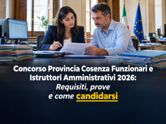 Concorso Provincia Cosenza Funzionari e Istruttori Amministrativi 2026: 5 posti a tempo indeterminato