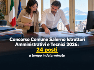 Concorso Comune Salerno Istruttori Amministrativi e Tecnici 2026: 24 posti a tempo indeterminato
