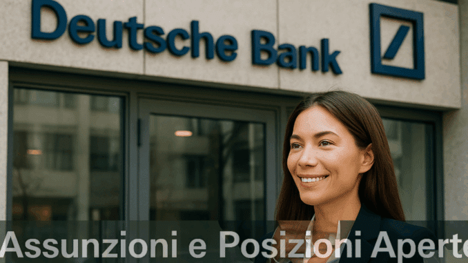 Deutsche Bank lavora con noi - Assunzioni e Posizioni Aperte