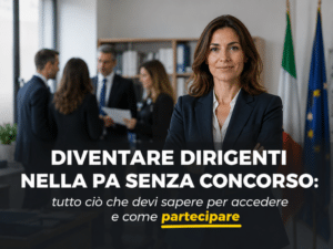 Diventare Dirigenti nella Pa senza Concorso