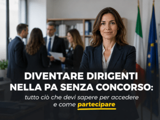 Diventare Dirigenti nella Pa senza Concorso