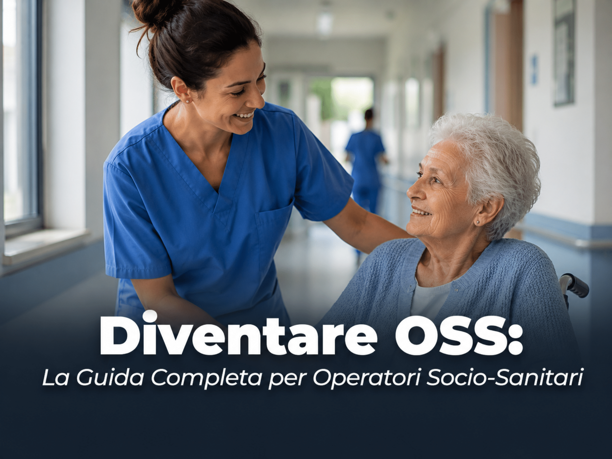 Come diventare OSS Operatore Socio Sanitario: guida completa 2026
