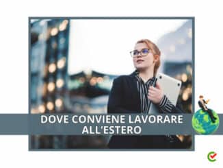 Dove conviene lavorare all'Estero - I paesi migliori in cui trovare lavoro