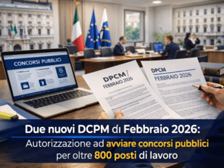 Due nuovi DCPM Febbraio 2026 Autorizzano concorsi pubblici