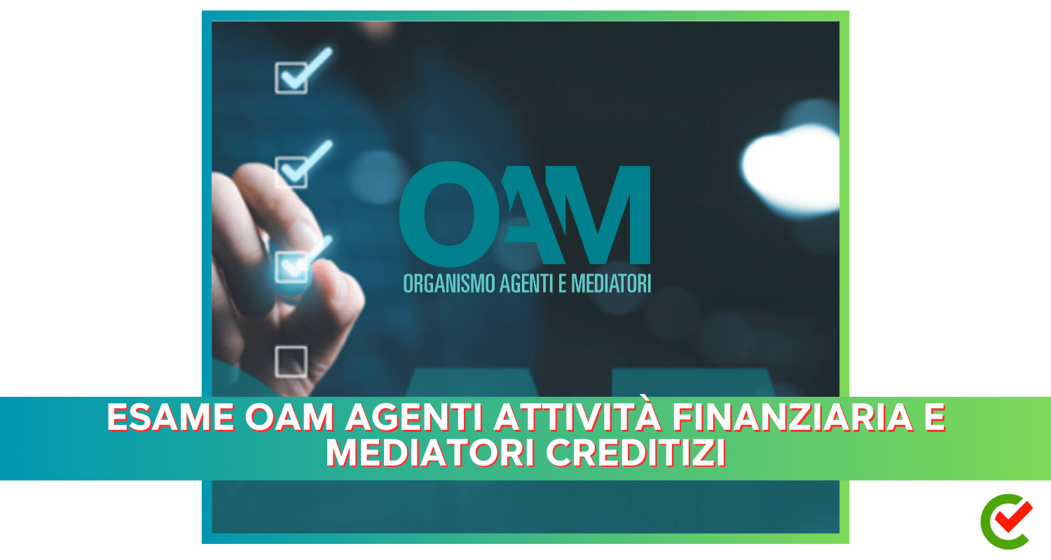 ESAME OAM AGENTI ATTIVITÀ FINANZIARIA E MEDIATORI CREDITIZI