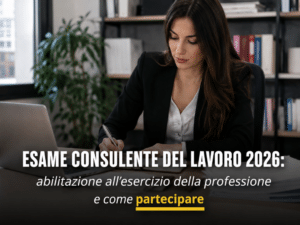Esame Consulente del lavoro 2026 - Abilitazione