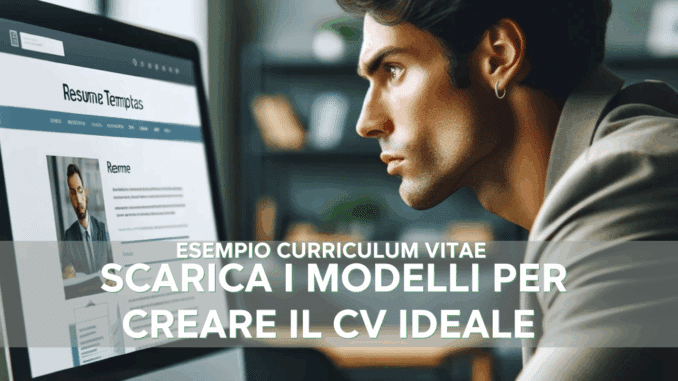 Esempio Curriculum Vitae - Scarica i Modelli per Creare il CV Ideale