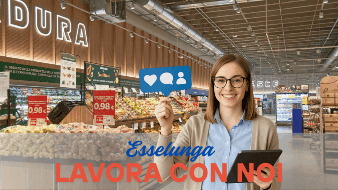 Esselunga lavora con noi - Assunzioni e Posizioni Aperte