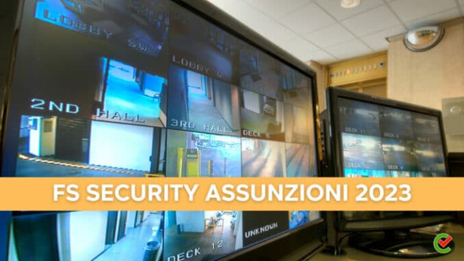 FS Security assunzioni 2023 - 1000 inserimenti per la sicurezza nelle Ferrovie dello Stato