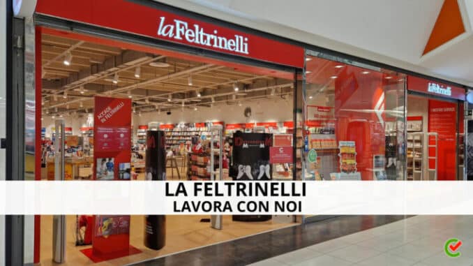 Feltrinelli Lavora con noi - Assunzioni e Posizioni aperte