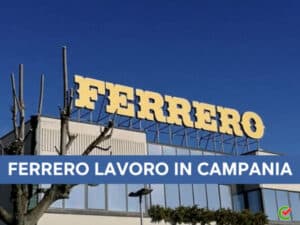 Ferrero lavoro in Campania - Assunzioni in tutta la Regione