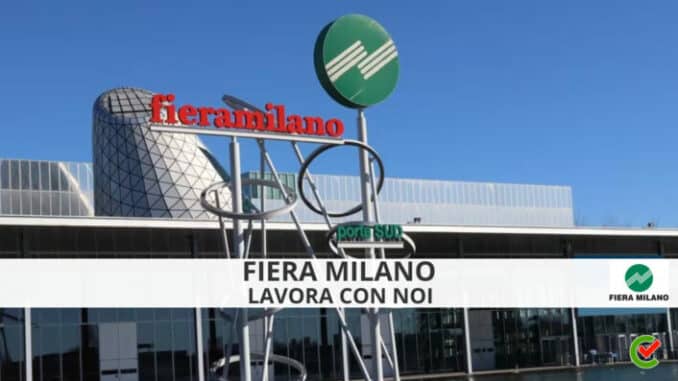 Fiera Milano con noi - Assunzioni e Posizioni aperte