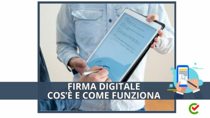 Firma Digitale - Cos'è e come funziona per attivarla