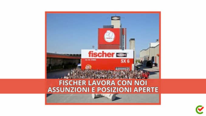 Fischer lavora con noi - Assunzioni e Posizioni Aperte