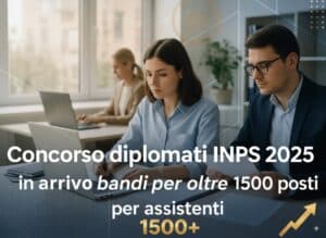Concorso diplomati INPS 2025: in arrivo bandi