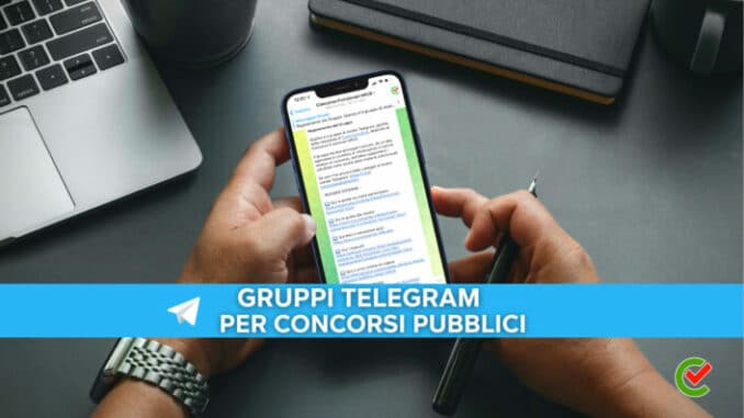 Gruppi Telegram per Concorsi Pubblici: resta in contatto con gli altri candidati