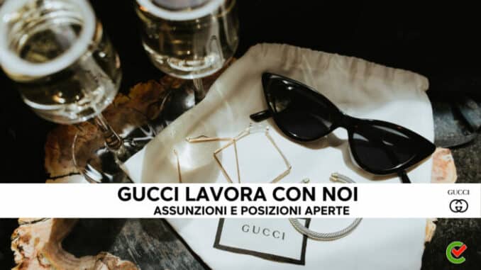 Gucci lavora con noi - Assunzioni e Posizioni aperte