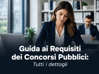 Guida ai Requisiti dei Concorsi Pubblici