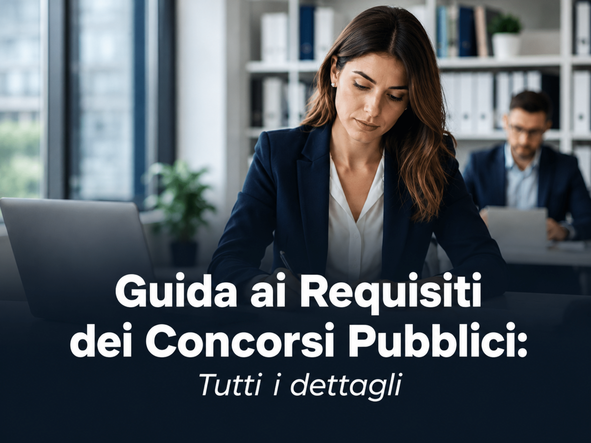 Guida ai Requisiti dei Concorsi Pubblici: Tutti i dettagli
