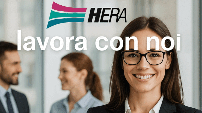 Hera lavora con noi - Assunzioni e Posizioni aperte nel gruppo