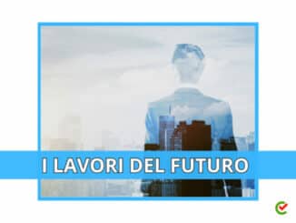 I lavori del futuro - Scopri le attività che saranno più richieste e redditizie (1)