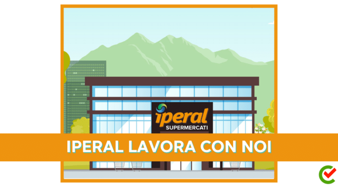 IPERAL lavora con noi - Assunzioni e Posizioni Aperte