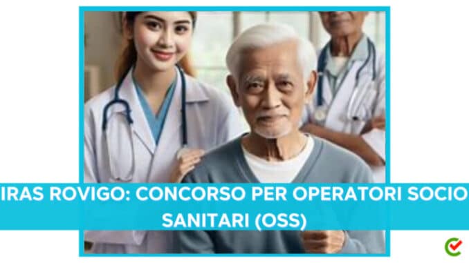 IRAS Rovigo: concorso per operatori socio sanitari (OSS)