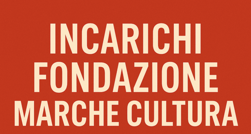 Incarichi Fondazione Marche Cultura 2025 short list per vari profili (1500 x 800 px)
