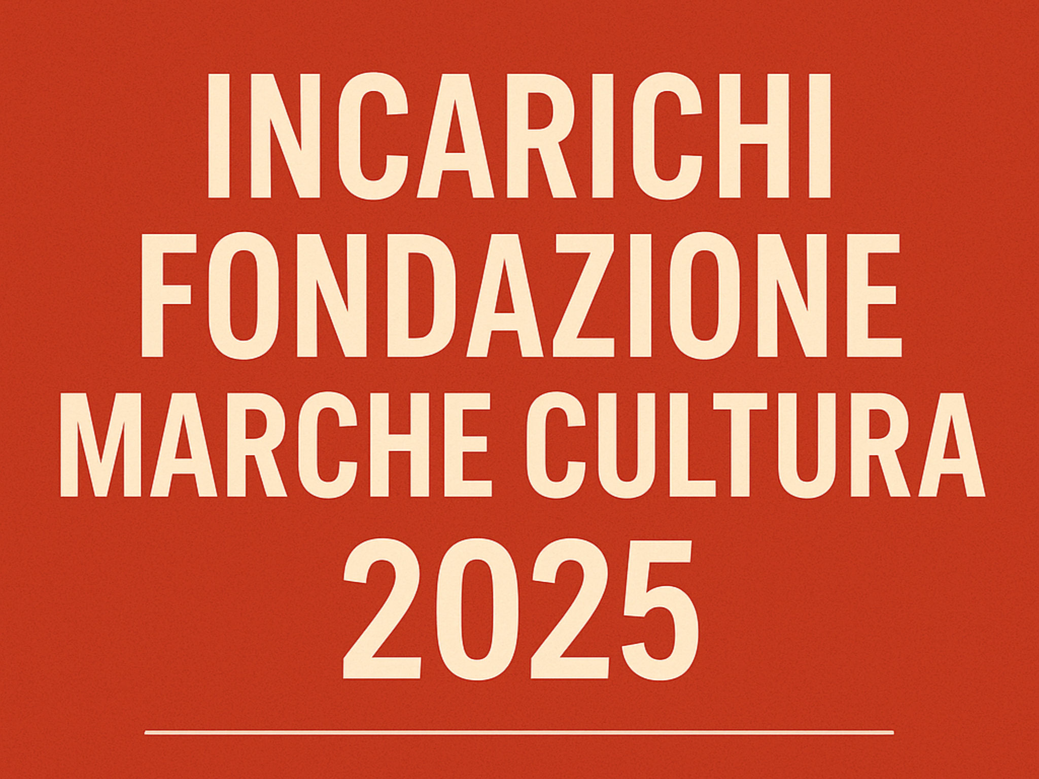 Incarichi Fondazione Marche Cultura 2025 short list per vari profili