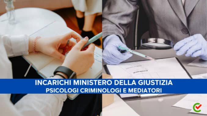 Incarichi Ministero Giustizia 2023 -  Selezione per psicologi e criminologi