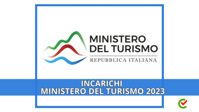 Incarichi Ministero del Turismo 2023 - 15 posti di lavoro per Esperti valutazione politiche pubbliche
