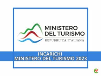 Incarichi Ministero del Turismo 2023 - 15 posti di lavoro per Esperti valutazione politiche pubbliche