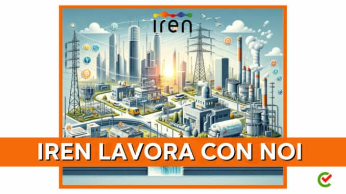 Iren lavora con noi - Assunzioni e Posizioni Aperte in IRENfutura