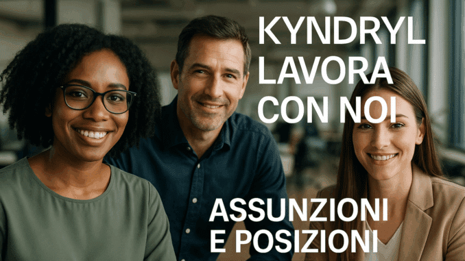 Kyndryl lavora con noi - Assunzioni e Posizioni Aperte